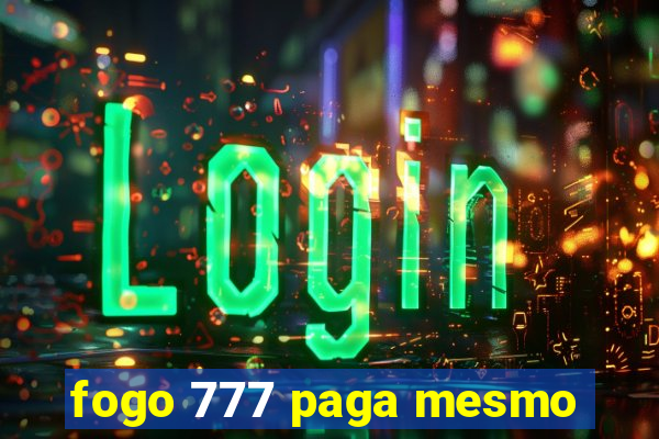 fogo 777 paga mesmo